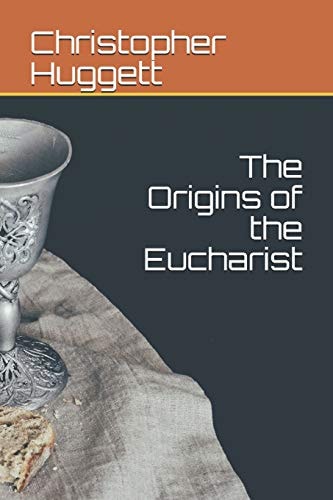 The Origins of the Eucharist