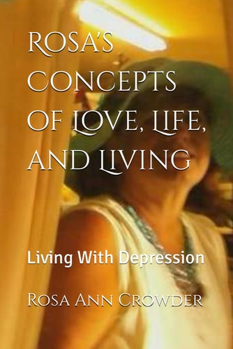 Rosa's Concepts of Love, Life, and Living Living With Depression