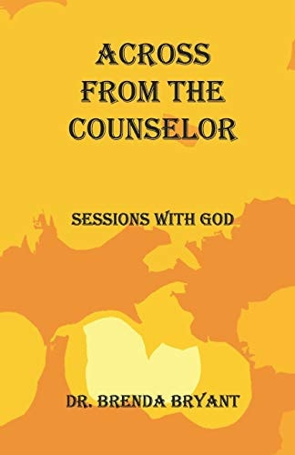 Across From The Counselor Sessions With God