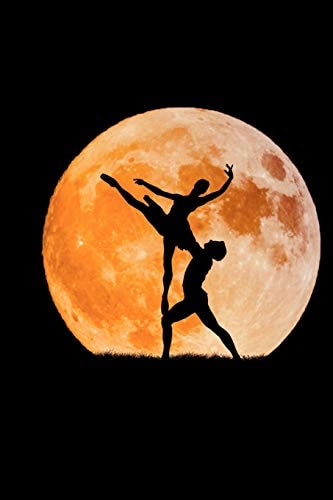 We Will Dance With The Moon Ballerina Notebook This is a 6 by 9 Wide College Ruled Composition Notebook for Those who Love Ballet
