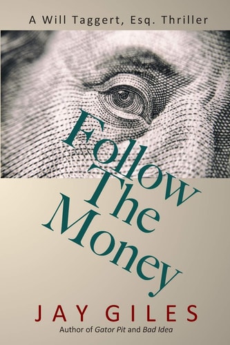 Follow The Money A Will Taggert, Esq, Thriller