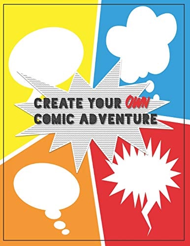 Create Your Own Comic Adventure Write & Draw Your Own Comics