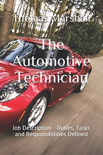 The Automotive Technician Job Description - Duties, Tasks and Responsibilities Defined