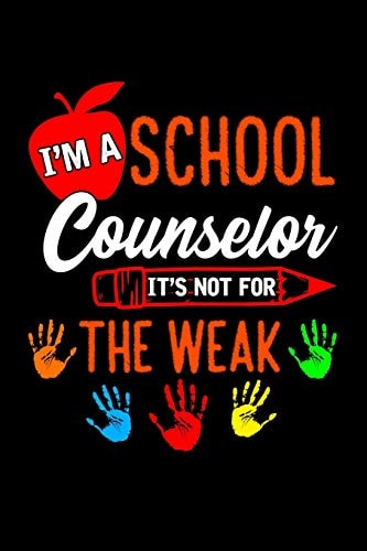I'm A School Counselor It's Not For The Weak School Gift For Teachers