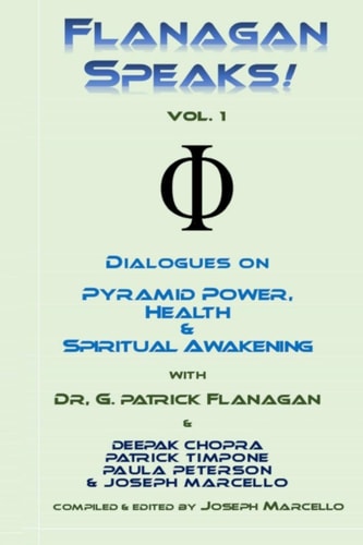 Flanagan Speaks! Dialogues on Pyramid Power, Health & Spiritual Healing