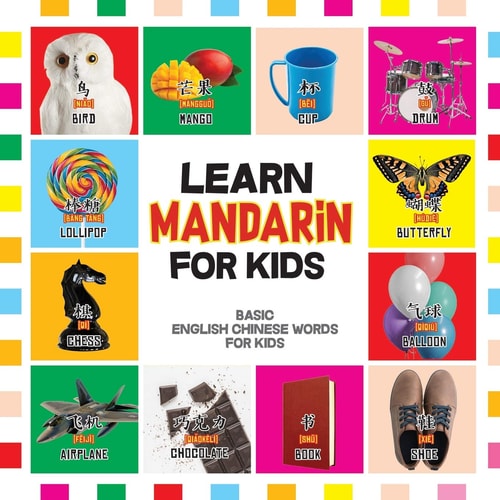 Learn Mandarin for Kids Basic Chinese Words For Kids - Bilingual Mandarin Chinese English Book