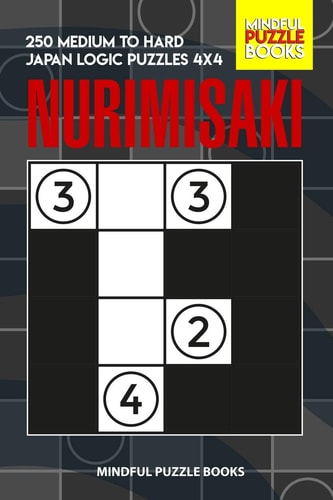 Nurimisaki 250 Medium to Hard Japan Logic Puzzles 4x4