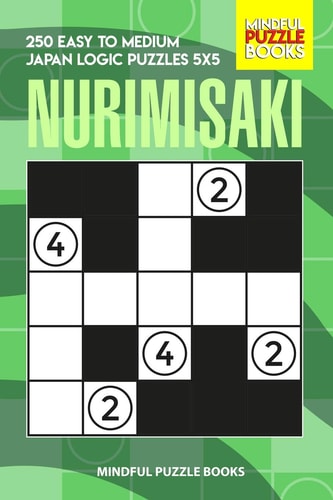 Nurimisaki 250 Easy to Medium Japan Logic Puzzles 5x5