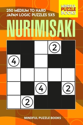 Nurimisaki 250 Medium to Hard Japan Logic Puzzles 5x5