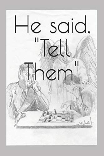 He Said, "Tell Them"