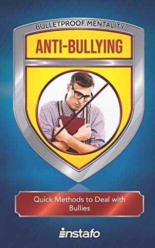 Anti-Bullying Quick Methods to Deal with Bullies