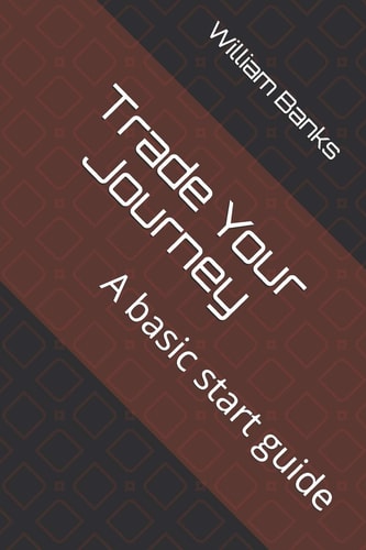 Trade Your Journey A Basic Start Guide