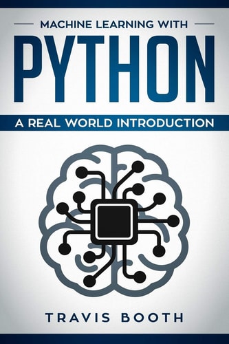 Machine Learning with Python Hands-On Learning for Beginners