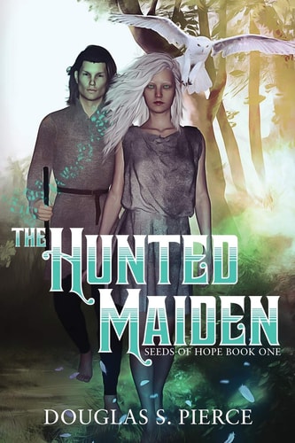 The Hunted Maiden Seeds of Hope Book One