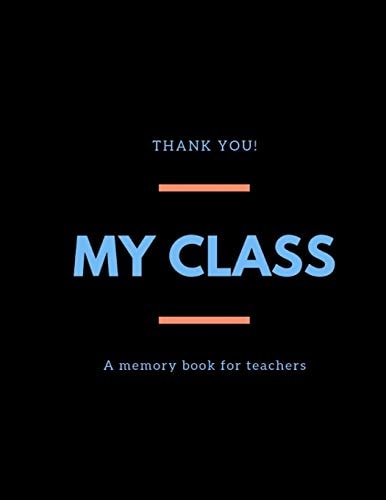 My Class A Memory Book for Teachers I Farewell Gift for Teachers of Pupils I Thank You for Teachers I Individual Gift for Teachers to Remember the Class I 8,5 X 11 I 67 Pages