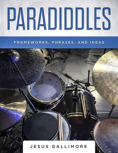 Paradiddles Frameworks, Phrases, and Ideas