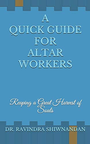 A Quick Guide for Altar Workers Reaping a Great Harvest of Souls
