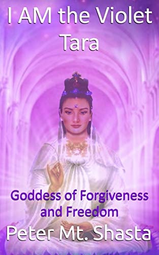 I Am the Violet Tara Goddess of Forgiveness and Freedom