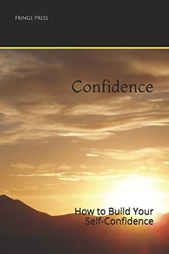 Confidence How to Build Your Self-Confidence