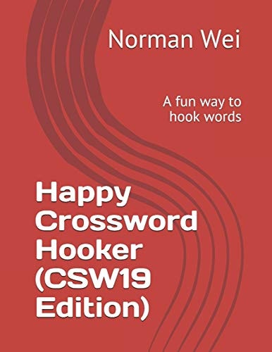 Happy Crossword Hooker (CSW19 Edition) A Fun Way to Hook Words