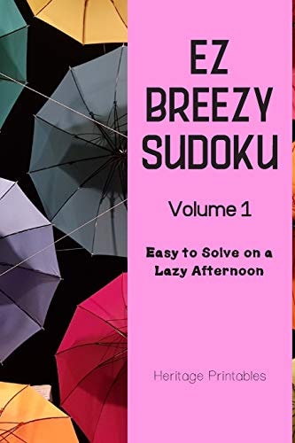 EZ Breezy Sudoku Volume 1 Easy to Solve on a Lazy Afternoon