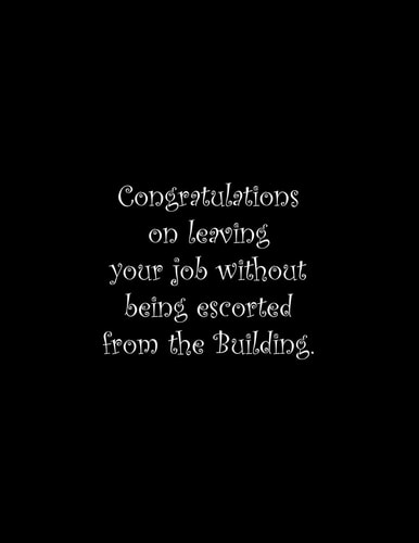 Congratulations on Leaving Your Job Without Being Escorted from the Building Line Notebook Handwriting Practice Paper Workbook