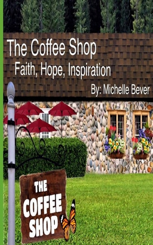 The Coffee Shop Faith, Hope, Inspiration