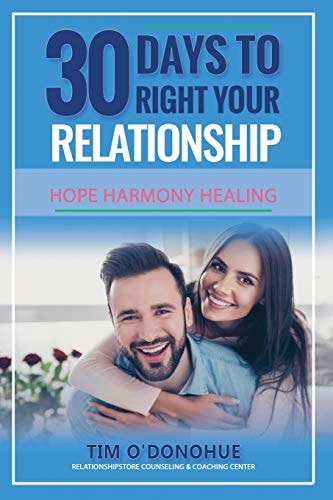 30 Days to Right Your Relationship Hope Healing Harmony
