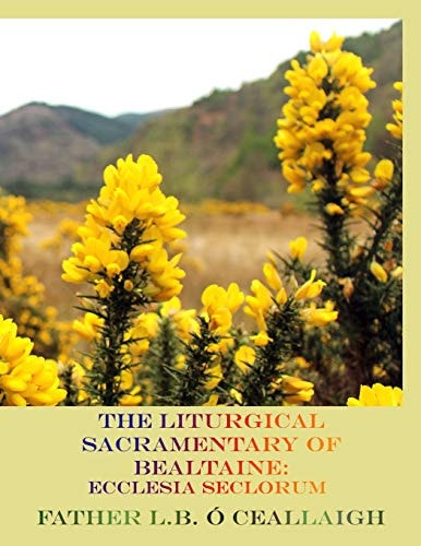 The Liturgical Sacramentary of Bealtaine Ecclesia Seclorum