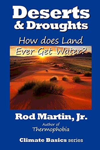 Deserts & Droughts How Does Land Ever Get Water?