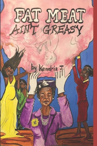 Fat Meat Ain't Greasy A Memoir
