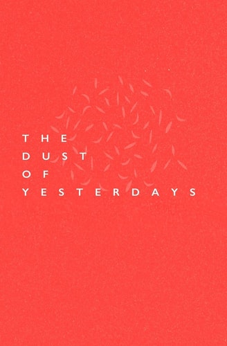 The Dust Of Yesterdays