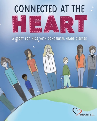 Connected at the Heart A Story for Kids Living with Congenital Heart Disease