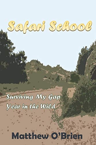 Safari School Surviving My Gap Year in the Wild