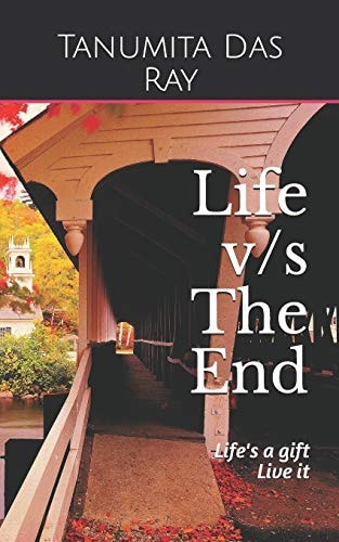 Life V/s The End Life's a Gift Live it