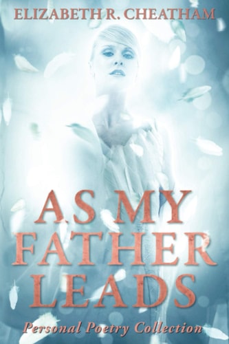 As My Father Leads Personal Poetry Collection