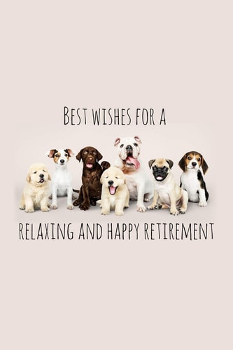 Best Wishes for a Relaxing and Happy Retirement Funny Retirement Gift for Coworker / Colleague That Is Going to Retire to Enjoy Pension and Happy Life for Dog Lover