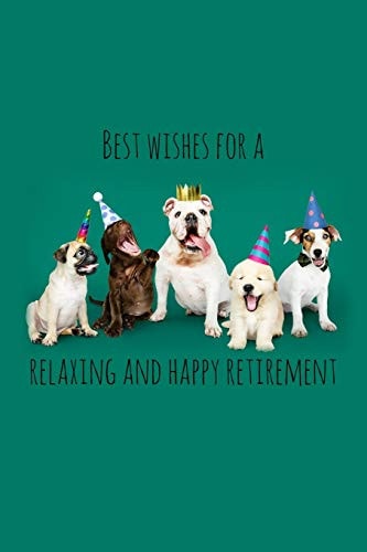 Best Wishes for a Relaxing and Happy Retirement Dog Lover Funny Retirement Gift for Coworker / Colleague That Is Going to Retire to Enjoy Pension and Happy Life