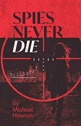 Spies Never Die There's Always Another Chapter