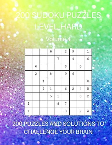 200 Sudoku Puzzles Level Hard Volume 4 200 Puzzles and Solutions to Challenge Your Brain