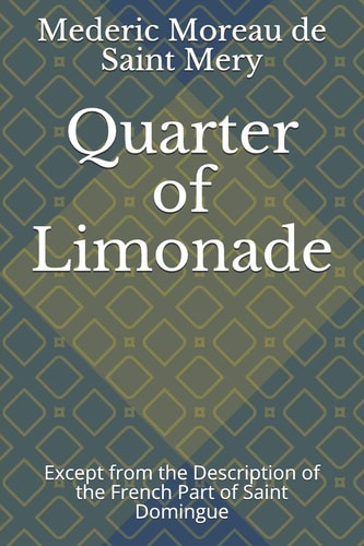 Quarter of Limonade Except from the Description of the French Part of Saint Domingue