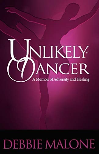 Unlikely Dancer A Memoir of Adversity and Healing