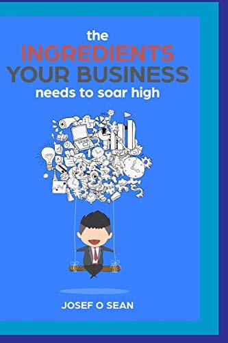 The INGREDIENTS Your BUSINESS Needs to SOAR HIGH