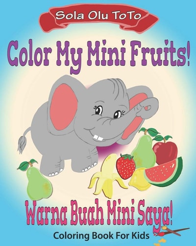 Color My Mini Fruits! Warna Buah Mini Saya