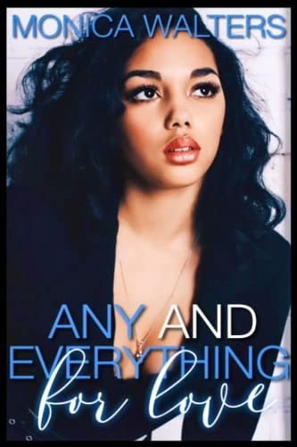 Any and Everything for Love