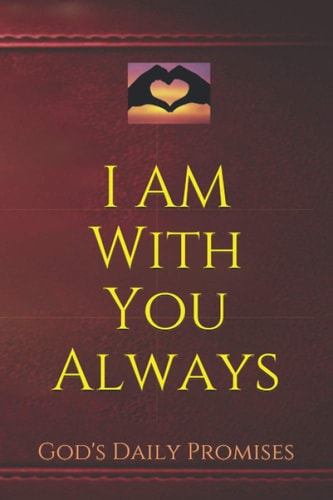 I Am With You Always God's Daily Promises
