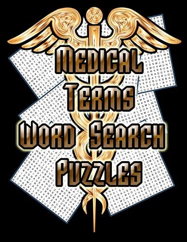 Medical Terms - Word Search Puzzles 75 Huge Word Search Puzzles For Doctors, Nurses and Students!