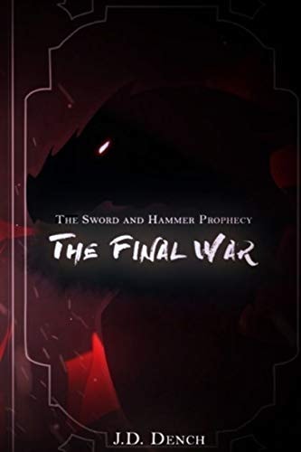 The Sword and Hammer Prophecy The Final War