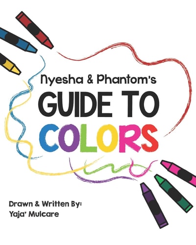 Nyesha and Phantom's Guide to Colors A Children's Book on Color Theory