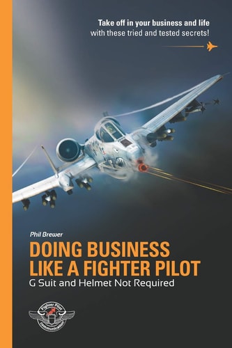 Doing Business Like a Fighter Pilot G Suit and Helmet Not Required